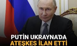 Putin'den ateşkes kararı 15 Mayıs'ta İstanbul'da görüşmelere başlamayı öneriyoruz