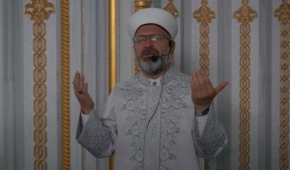 Diyanet İşleri Başkanı Erbaş: İslam yeryüzüne gönderilen en büyük nimettir
