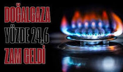 Doğal gaza yüzde 24,6 oranında zam yapıldı