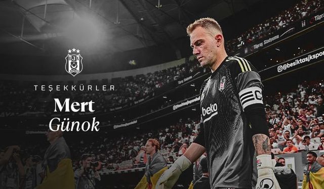 Beşiktaş, Mert Günok ile yolların ayrıldığını açıkladı