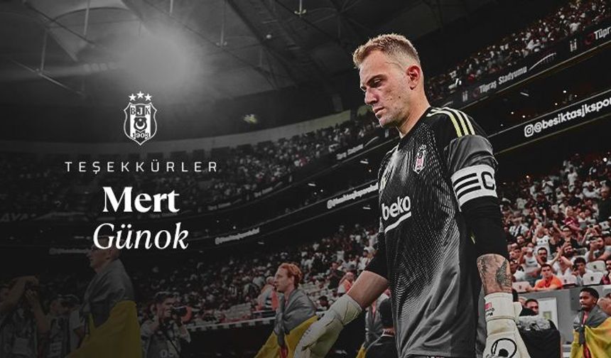 Beşiktaş, Mert Günok ile yolların ayrıldığını açıkladı