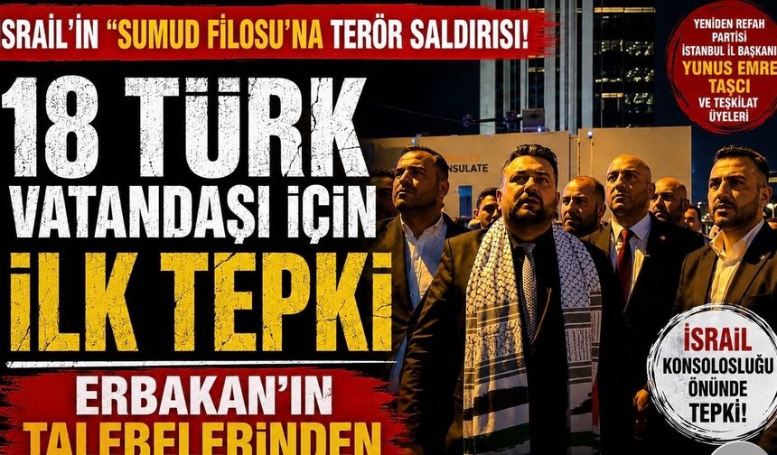 18 Türk Vatandaşı İçin İlk Tepki Erbakan’ın Talebelerinden